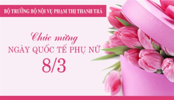 Bộ trưởng Bộ Nội vụ gửi thư chúc mừng Ngày Quốc tế phụ nữ 08/3